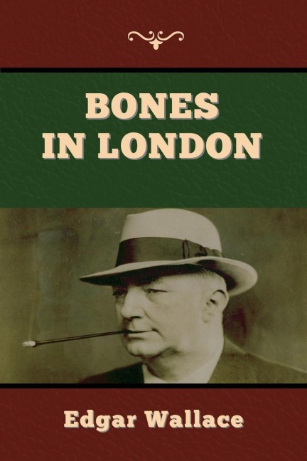 Bones in London - Edgar Wallace