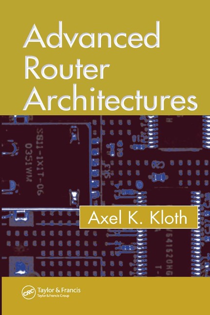 Advanced Router Architectures - Axel K. Kloth
