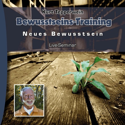 Neues Bewusstsein: Bewusstseins-Training (Live Seminar) - 