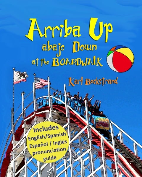 Arriba Up, Abajo Down at the Boardwalk - Karl Beckstrand