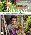 Cover-Bild zum Titel 'Natürlich Blumen!' von 'Holger Schweizer'