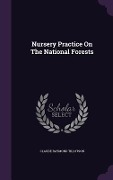 Cover-Bild zum Titel 'Nursery Practice On The National Forests' von 'Claude Raymond Tillotson'