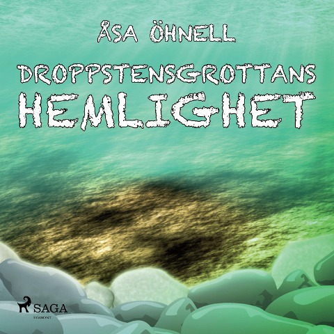 Droppstensgrottans hemlighet - Åsa Öhnell