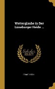 Cover-Bild zum Titel 'Wetterglaube in Der Lüneburger Heide ...' von 'Eduard Kuck'