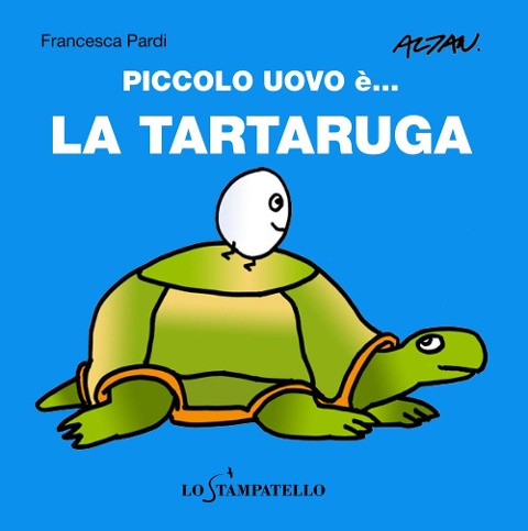 Piccolo uovo è... la tartaruga - Francesca Pardi