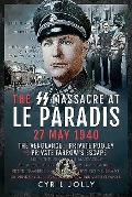 Cover-Bild zum Titel 'The SS Massacre at Le Paradis, 27 May 1940' von 'Cyril Jolly'