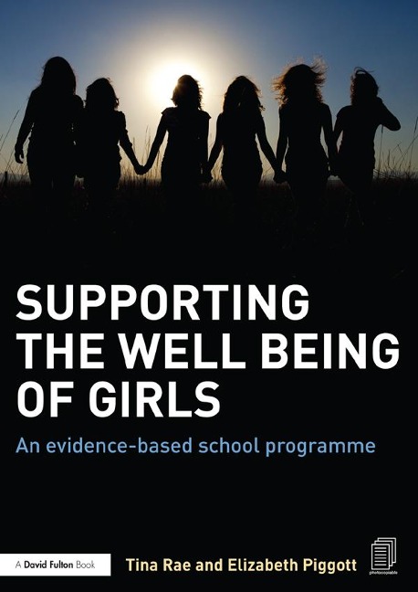 Supporting the Well Being of Girls - Tina Rae, Elizabeth Piggott