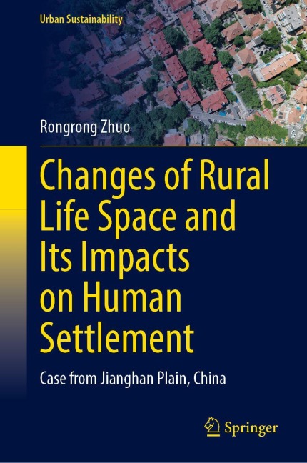 Changes of Rural Life Space and Its Impacts on Human Settlement - Rongrong Zhuo