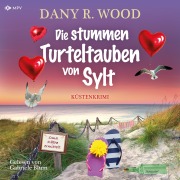 Cover-Bild zum Titel 'Die Stummen Turteltauben von Sylt' von 'Dany R. Wood'