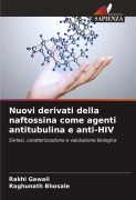 Cover-Bild zum Titel 'Nuovi derivati della naftossina come agenti antitubulina e anti-HIV' von 'Rakhi Gawali, Raghunath Bhosale'