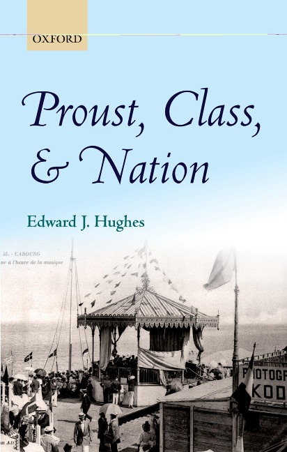 Proust, Class, and Nation - Edward J. Hughes