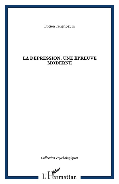 La dépression, une épreuve moderne - Lucien Tenenbaum