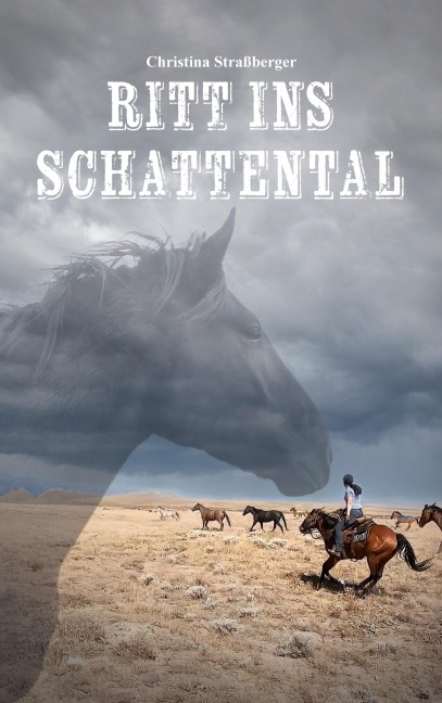 Ritt ins Schattental - Christina Straßberger