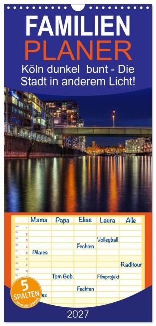 Familienplaner 2027 - Köln dunkel bunt - Die Stadt in anderem Licht! mit 5 Spalten (Wandkalender, 21 x 45 cm) CALVENDO - Peter Brüggen