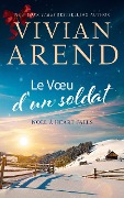 Le Voeu d'un soldat (Noël à Heart Falls, #2) - Vivian Arend