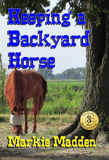 Keeping a Backyard Horse - Markie Madden