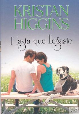 Hasta Que Llegaste - Kristan Higgins