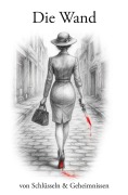 Cover-Bild zum Titel 'Die Wand' von 'Louisa Eberst'