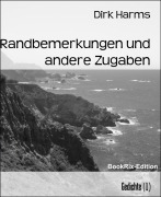 Cover-Bild zum Titel 'Randbemerkungen und andere Zugaben' von 'Dirk Harms'