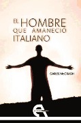 El hombre que amaneció italiano - Carles McCragh i Prujà