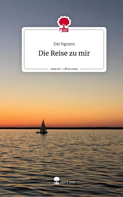 Die Reise zu mir. Life is a Story - story.one - Dat Nguyen