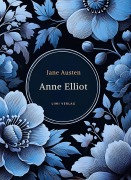 Cover-Bild zum Titel 'Jane Austen: Anne Elliot. Vollständige Neuausgabe.' von 'Jane Austen'