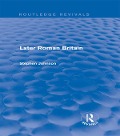 Cover-Bild zum Titel 'Later Roman Britain (Routledge Revivals)' von 'Stephen Johnson'
