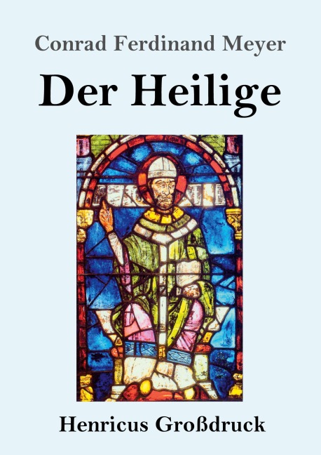 Der Heilige (Großdruck) - Conrad Ferdinand Meyer