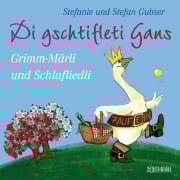 Cover-Bild zum Titel 'Di gschtifleti Gans' von 'Stefanie Gubser, Stefan Gubser'