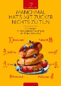 Cover-Bild zum Titel 'Manchmal hat's mit Zucker Nichts zu tun' von 'Katja Schaaf'