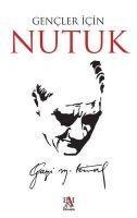 Gencler Icin Nutuk - Mustafa Kemal Atatürk