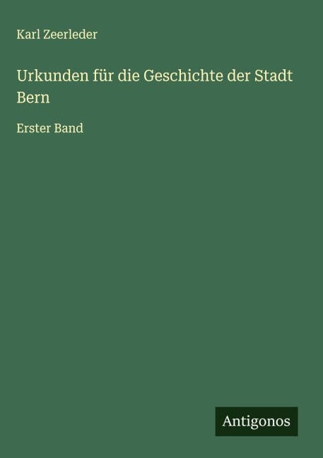 Urkunden für die Geschichte der Stadt Bern - Karl Zeerleder