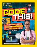 Code This!: Puzzles, Games, Challenges, and Computer Coding Concepts for the Problem Solver in You - Jennifer Szymanski