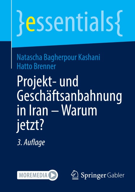 Projekt- und Geschäftsanbahnung in Iran - Warum jetzt? - Hatto Brenner, Natascha Bagherpour Kashani