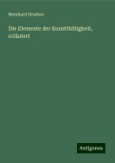 Die Elemente der Kunstthätigkeit, erläutert - Bernhard Grueber