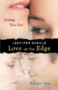 Cover-Bild zum Titel 'Love on the Edge: Going Too Far and Forget You' von 'Jennifer Echols'