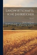 Landwirtschaftliche Jahrbücher; Volume 6 - Königliche Landes-Oekonomie-Kollegium
