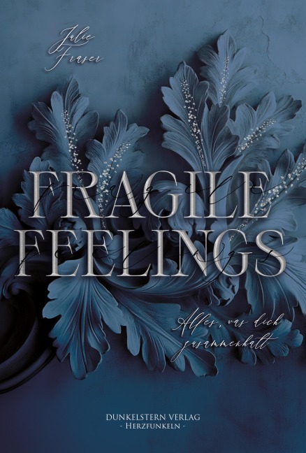 Fragile Feelings - Alles was dich zusammenhält - Julie Fraser