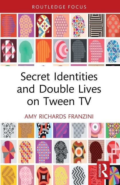 Secret Identities and Double Lives on Tween TV - Amy Richards Franzini