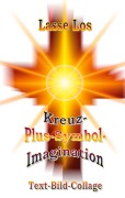 Cover-Bild zum Titel 'Kreuz-Plus-Symbol-Imagination' von 'Lasse Los'