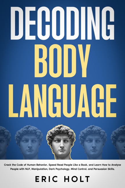Decoding Body Language - Eric Holt