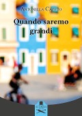 Cover-Bild zum Titel 'Quando saremo grandi' von 'Antonella Caputo'