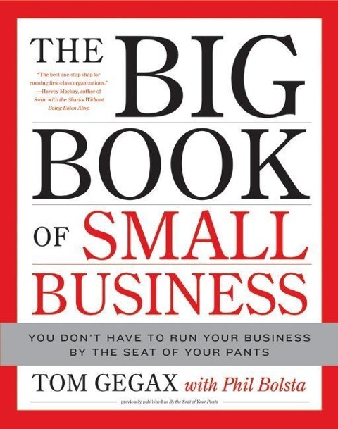 The Big Book of Small Business - Tom Gegax, Phil Bolsta