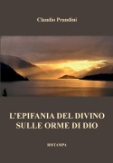 Cover-Bild zum Titel 'L'Epifania del Divino. Sulle orme di dio' von 'Claudio Prandini'
