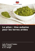 Cover-Bild zum Titel 'Le pilon : Une aubaine pour les terres arides' von 'Lalu Prasad Yadav, Vikas Yadav, A. K. Singh'