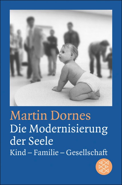Die Modernisierung der Seele - Martin Dornes