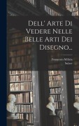 Cover-Bild zum Titel 'Dell' Arte Di Vedere Nelle Belle Arti Dei Disegno...' von 'Francesco Milizia, Sulzer'
