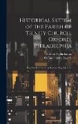 Cover-Bild zum Titel 'Historical Sketch of the Parish of Trinity Church, Oxford, Philadelphia' von 'Edward y Buchanan, Oxford Trinity Church'