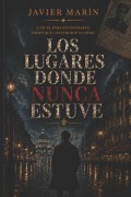 Cover-Bild zum Titel 'Los lugares donde nunca estuve' von 'Javier Marín'