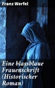 Cover-Bild zum Titel 'Eine blassblaue Frauenschrift (Historischer Roman)' von 'Franz Werfel'